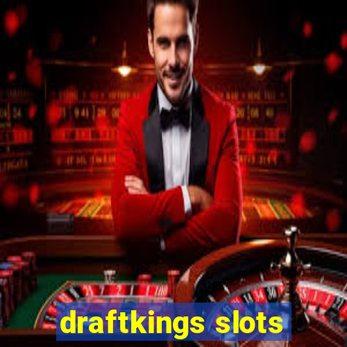 draftkings slots