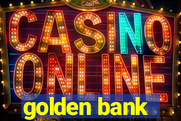 golden bank