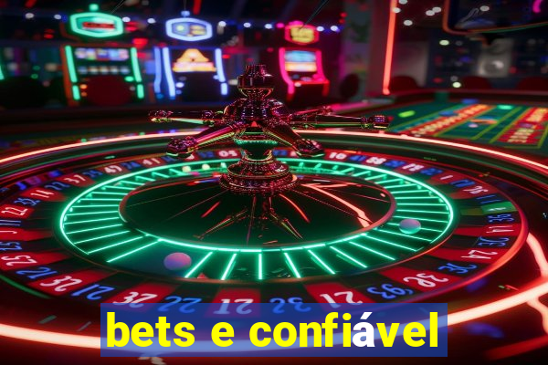 bets e confiável