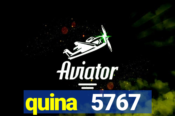 quina 5767 resultado de hoje