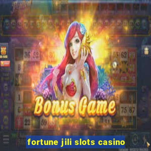 fortune jili slots casino