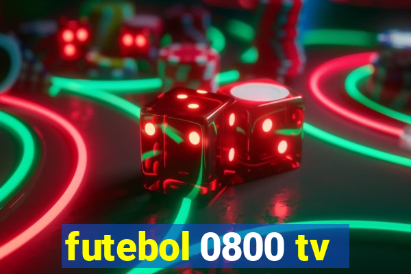 futebol 0800 tv