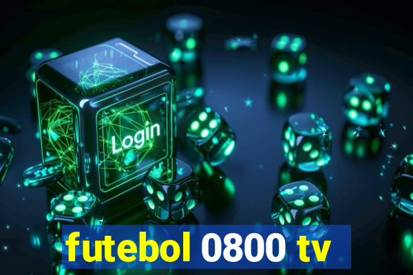 futebol 0800 tv