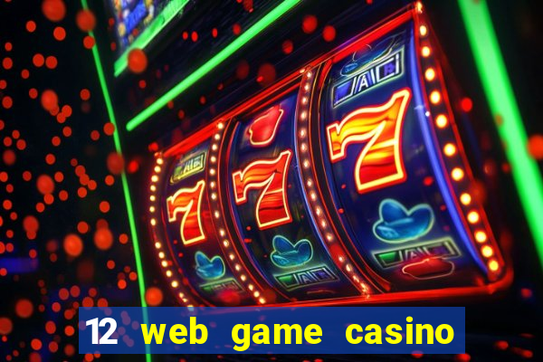 12 web game casino online uy tin