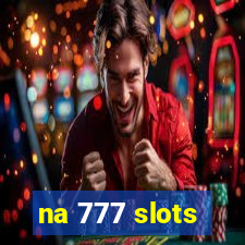 na 777 slots