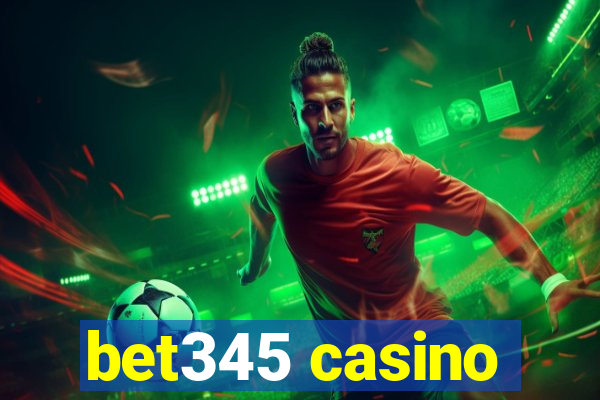 bet345 casino