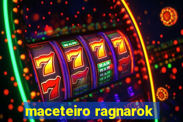 maceteiro ragnarok