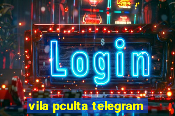 vila pculta telegram