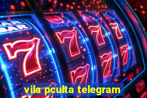 vila pculta telegram