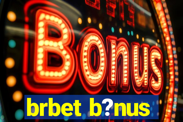 brbet b?nus