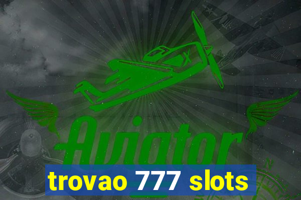 trovao 777 slots