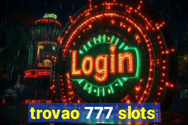 trovao 777 slots