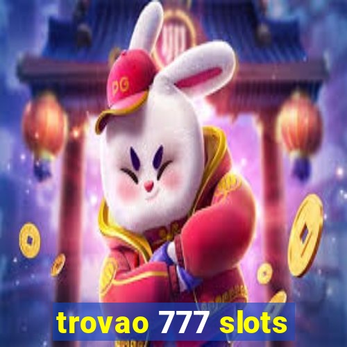 trovao 777 slots