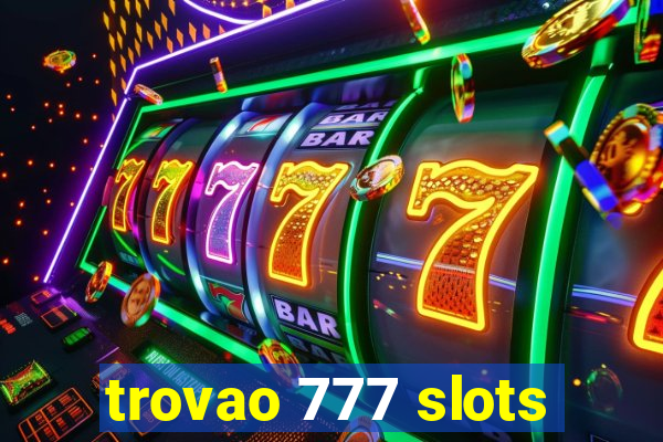 trovao 777 slots