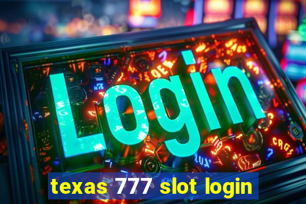 texas 777 slot login