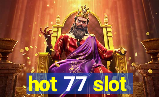 hot 77 slot