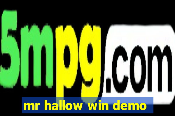 mr hallow win demo