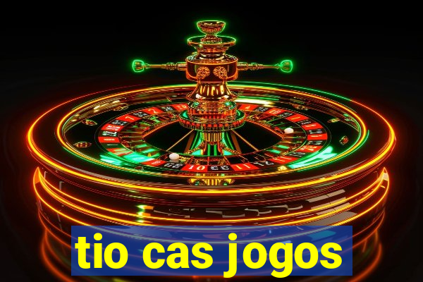 tio cas jogos