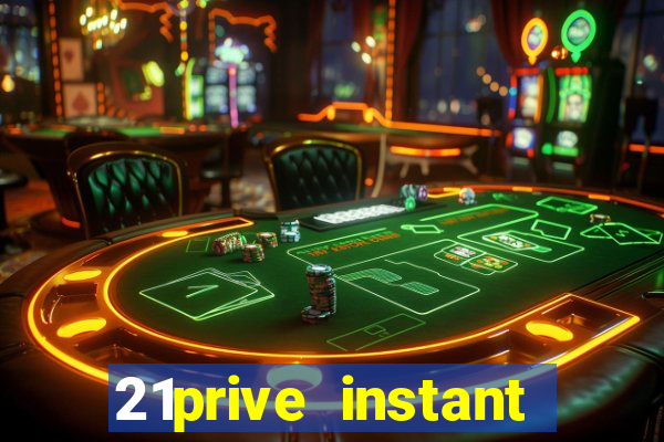 21prive instant play casino