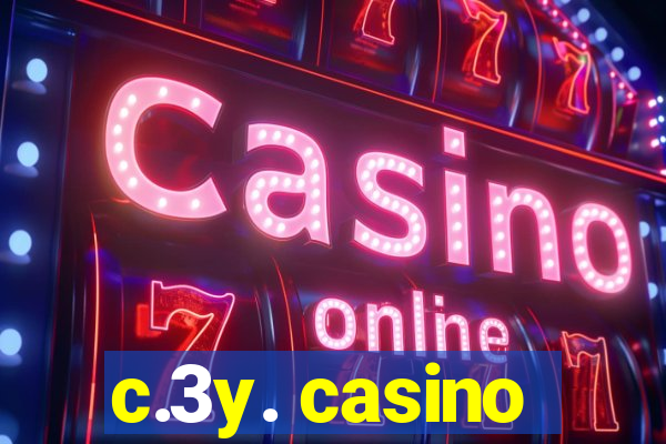 c.3y. casino