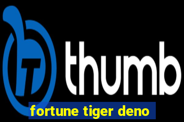 fortune tiger deno