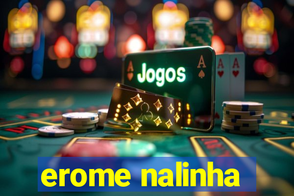 erome nalinha