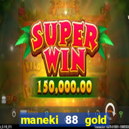 maneki 88 gold slot free