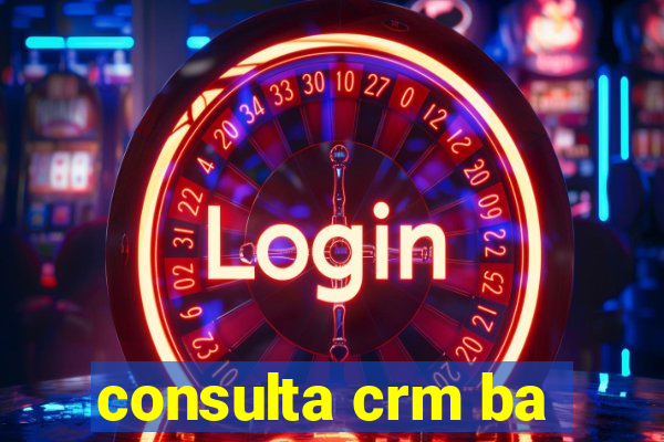 consulta crm ba