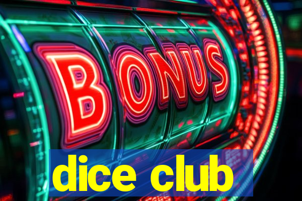 dice club