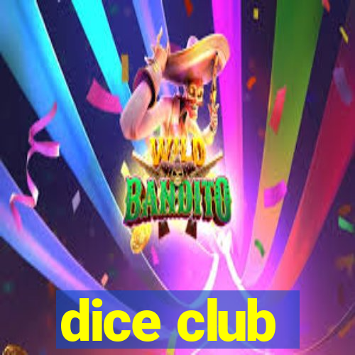 dice club