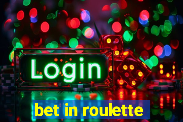 bet in roulette