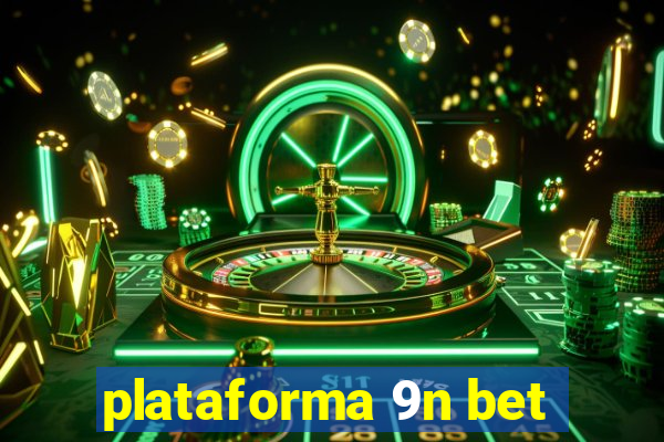 plataforma 9n bet