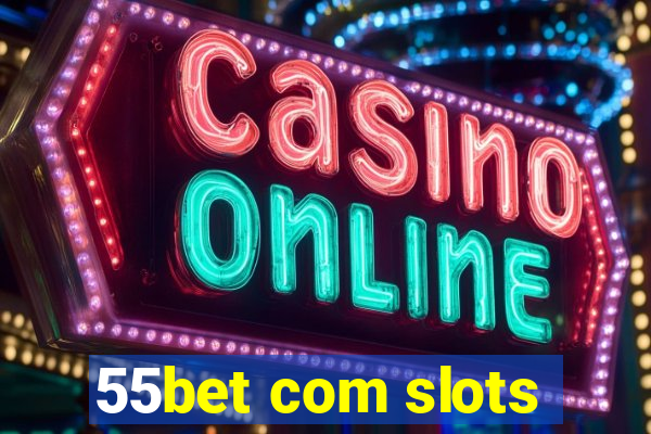 55bet com slots