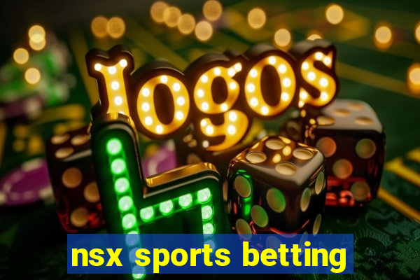 nsx sports betting