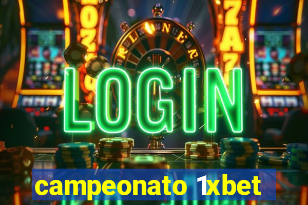 campeonato 1xbet