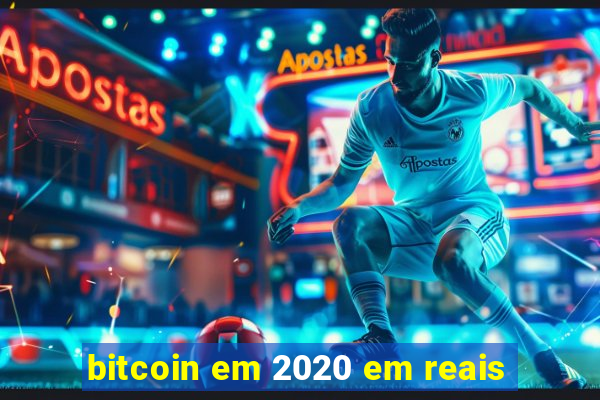 bitcoin em 2020 em reais