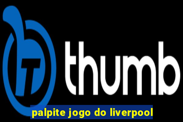 palpite jogo do liverpool