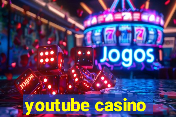 youtube casino