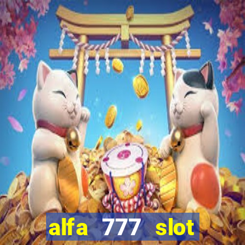 alfa 777 slot login link alternatif