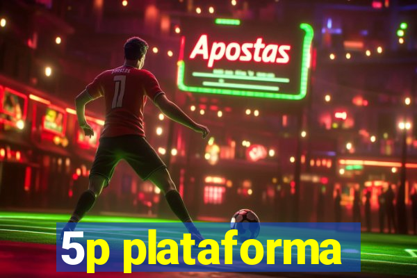 5p plataforma