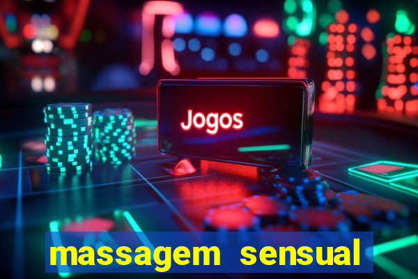 massagem sensual novo hamburgo