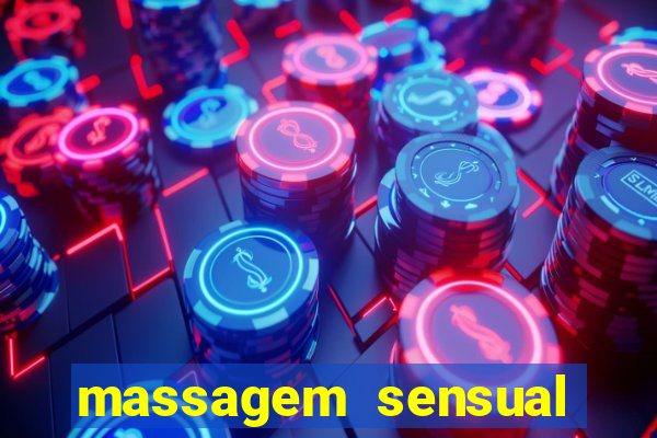 massagem sensual novo hamburgo