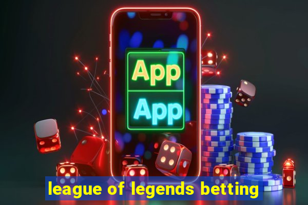 league of legends betting