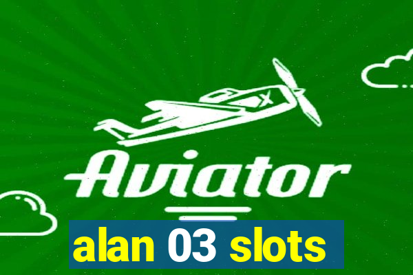 alan 03 slots