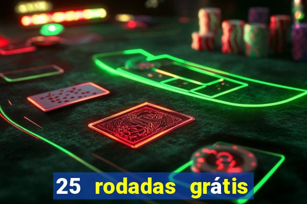 25 rodadas grátis no cadastro