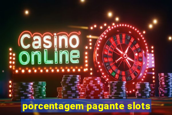 porcentagem pagante slots