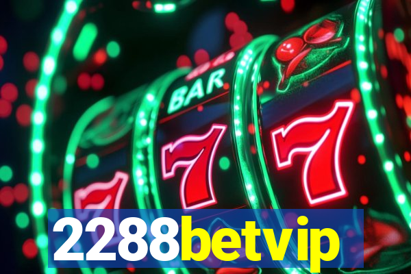 2288betvip