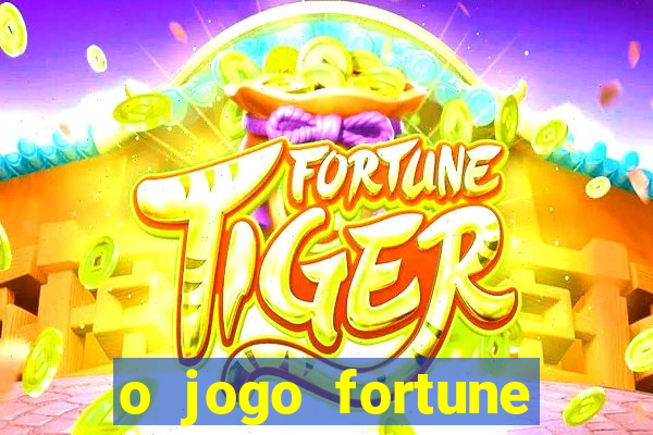 o jogo fortune tiger é confiável