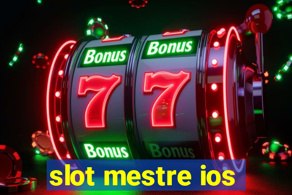 slot mestre ios