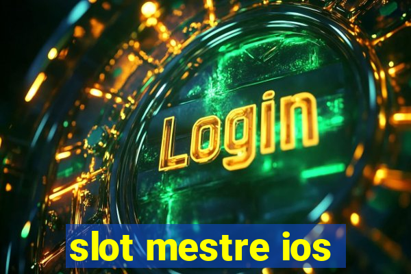 slot mestre ios